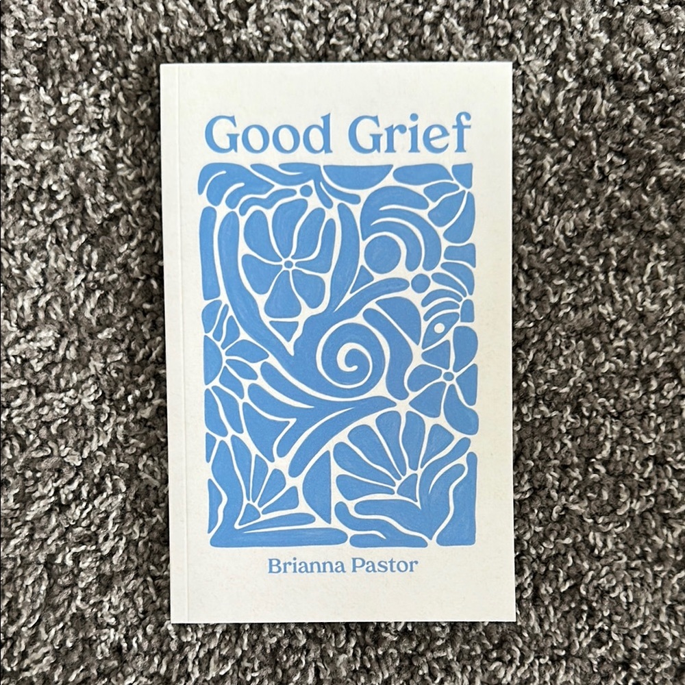 2/$15
Good grief by Brianna Pastor